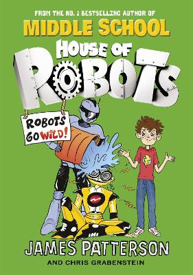 Image of House of Robots: Robots Go Wild!