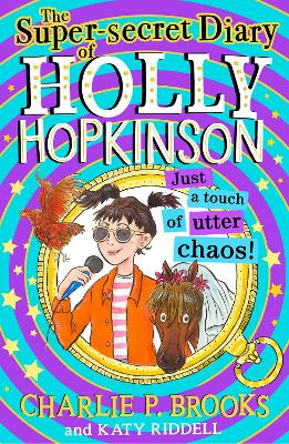 Image of The Super-Secret Diary of Holly Hopkinson: Just a Touch of Utter Chaos