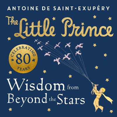 Cover: The Little Prince: Wisdom from Beyond the Stars