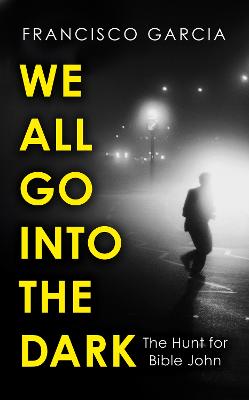 Cover: We All Go into the Dark