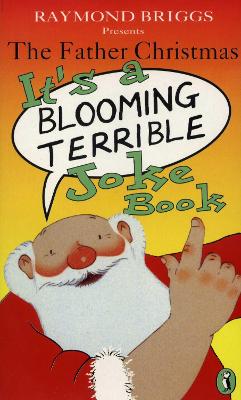 Cover: The Father Christmas it's a Bloomin' Terrible Joke Book