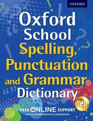 Image of Oxford School Spelling, Punctuation and Grammar Dictionary