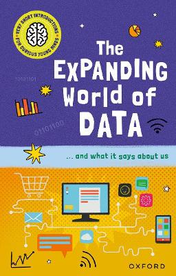 Image of Very Short Introductions for Curious Young Minds: The Expanding World of Data