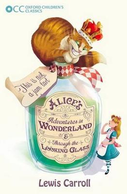 Image of Oxford Children's Classics: Alice's Adventures in Wonderland & Through the Looking-Glass