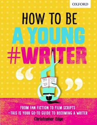Cover: How To Be A Young #Writer
