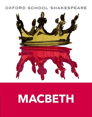Image of Oxford School Shakespeare: Oxford School Shakespeare: Macbeth