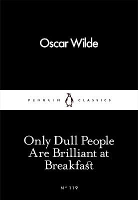 Cover: Only Dull People Are Brilliant at Breakfast