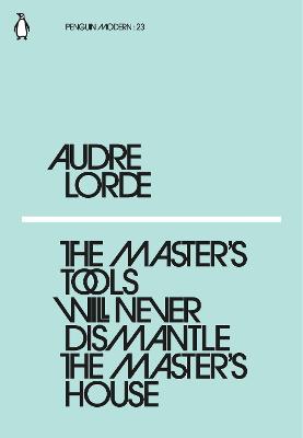 Cover: The Master's Tools Will Never Dismantle the Master's House