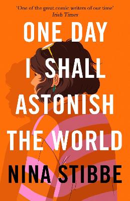 Cover: One Day I Shall Astonish the World