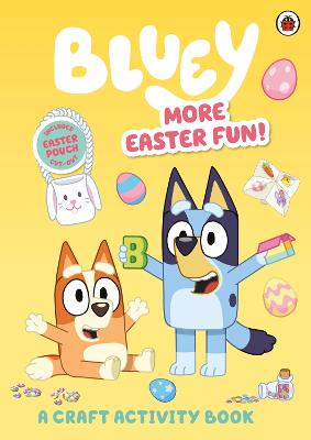 Cover: Bluey: More Easter Fun!: A Craft Activity Book