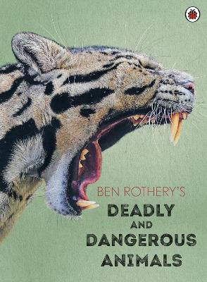 Cover: Ben Rothery's Deadly and Dangerous Animals