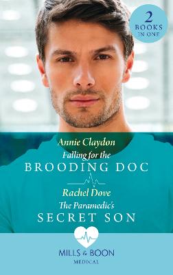 Cover: Falling For The Brooding Doc / The Paramedic's Secret Son