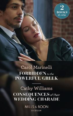 Cover: Forbidden To The Powerful Greek / Consequences Of Their Wedding Charade