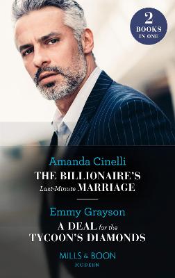 Image of The Billionaire's Last-Minute Marriage / A Deal For The Tycoon's Diamonds