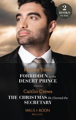 Image of Forbidden To The Desert Prince / The Christmas He Claimed The Secretary