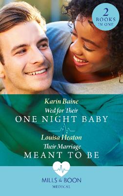 Cover: Wed For Their One Night Baby / Their Marriage Meant To Be