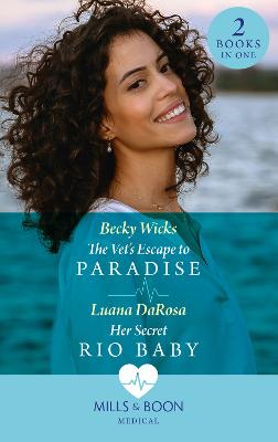 Image of The Vet's Escape To Paradise / Her Secret Rio Baby