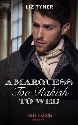 Cover: A Marquess Too Rakish To Wed