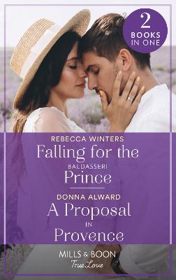 Cover: Falling For The Baldasseri Prince / A Proposal In Provence