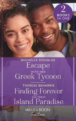 Cover: Escape With Her Greek Tycoon / Finding Forever On Their Island Paradise
