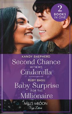 Cover: Second Chance With His Cinderella / Baby Surprise For The Millionaire