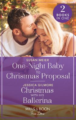 Image of One-Night Baby To Christmas Proposal / Christmas With His Ballerina