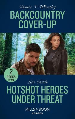 Image of Backcountry Cover-Up / Hotshot Heroes Under Threat