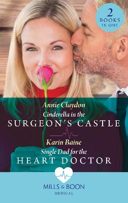 Image of Cinderella In The Surgeon's Castle / Single Dad For The Heart Doctor