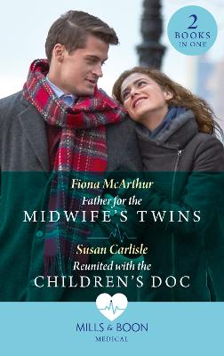 Image of Father For The Midwife's Twins / Reunited With The Children's Doc