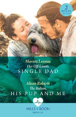 Cover: Her Off-Limits Single Dad / The Italian, His Pup And Me - 2 Books in 1