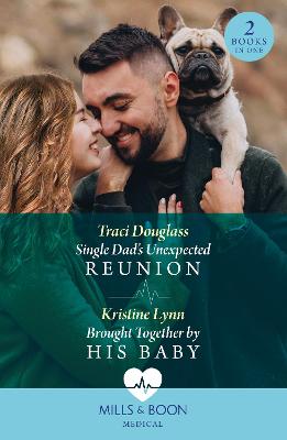 Cover: Single Dad's Unexpected Reunion / Brought Together By His Baby