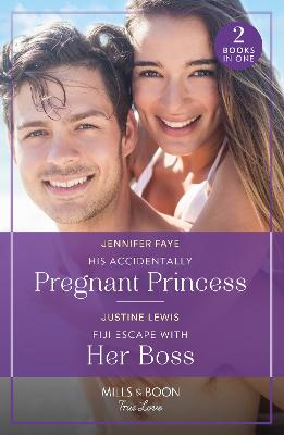 Cover: His Accidentally Pregnant Princess / Fiji Escape With Her Boss