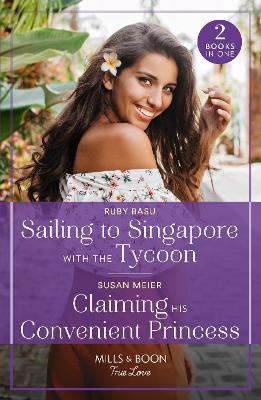 Image of Sailing To Singapore With The Tycoon / Claiming His Convenient Princess