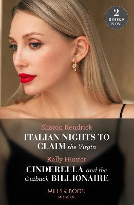 Image of Italian Nights To Claim The Virgin / Cinderella And The Outback Billionaire