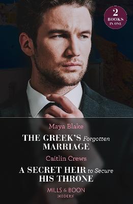 Image of The Greek's Forgotten Marriage / A Secret Heir To Secure His Throne