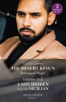 Cover: The Desert King's Kidnapped Virgin / A Son Hidden From The Sicilian