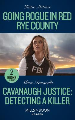 Image of Going Rogue In Red Rye County / Cavanaugh Justice: Detecting A Killer