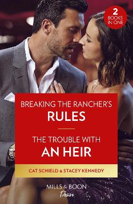 Cover: Breaking The Rancher's Rules / The Trouble With An Heir - 2 Books in 1
