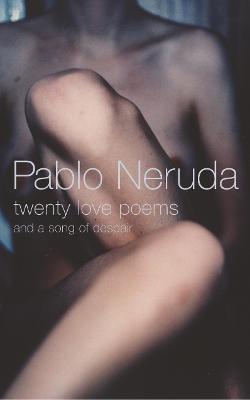 Cover: Twenty Love Poems and a Song of Despair