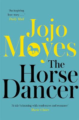 Image of The Horse Dancer: Discover the heart-warming Jojo Moyes you haven't read yet