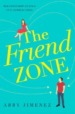 Cover: The Friend Zone: the most hilarious and heartbreaking romantic comedy