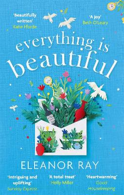 Cover: Everything is Beautiful: 'the most uplifting book of the year' Good Housekeeping