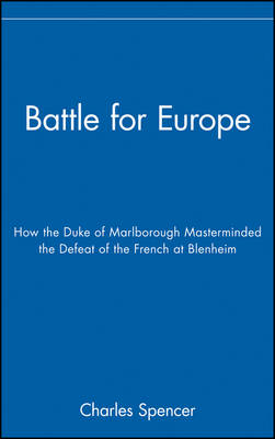 Image of Battle for Europe - How the Duke of Marlborough Masterminded the Defeat of France at Blenheim