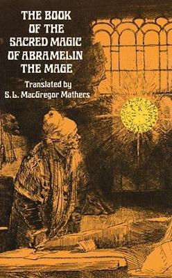 Image of The Book of the Sacred Magic of Abramelin the Mage