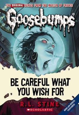 Image of Be Careful What You Wish For (Classic Goosebumps #7)