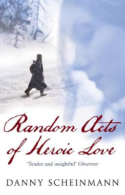 Image of Random Acts Of Heroic Love