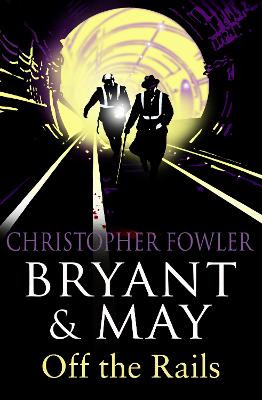 Cover: Bryant and May Off the Rails (Bryant and May 8)