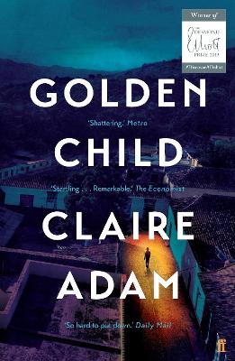 Cover: Golden Child: Winner of the Desmond Elliot Prize 2019