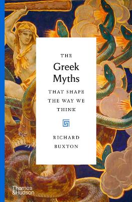 Cover: The Greek Myths That Shape the Way We Think
