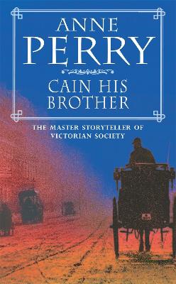 Cover: Cain His Brother (William Monk Mystery, Book 6)